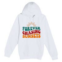 Forever Chasing Sunsets Cute Premium Pullover Hoodie