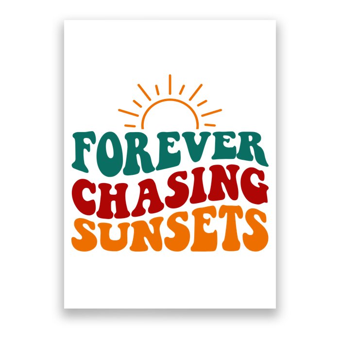 Forever Chasing Sunsets Cute Poster
