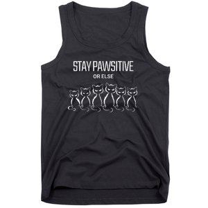 Funny Cat Stay Pawsitive Or Else Cat Lover Tank Top