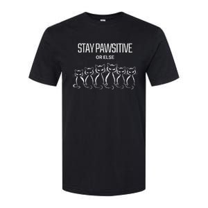 Funny Cat Stay Pawsitive Or Else Cat Lover Softstyle CVC T-Shirt