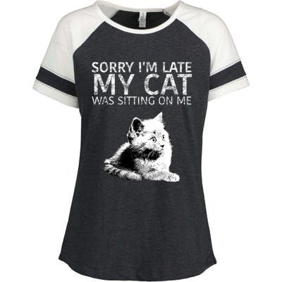 Funny Cat Saying Sorry I Am Late My Cat Was Sitting On Me Cute Gift Enza Ladies Jersey Colorblock Tee