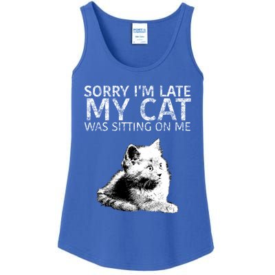 Funny Cat Saying Sorry I Am Late My Cat Was Sitting On Me Cute Gift Ladies Essential Tank