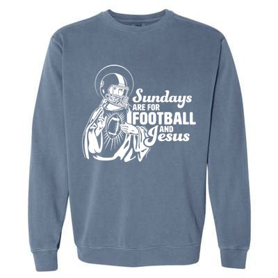 Funny Christian Sundays Are For Football And Jesus Garment-Dyed Sweatshirt