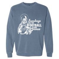 Funny Christian Sundays Are For Football And Jesus Garment-Dyed Sweatshirt