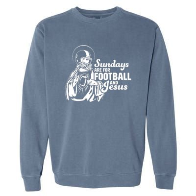 Funny Christian Sundays Are For Football And Jesus Garment-Dyed Sweatshirt