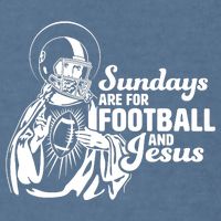 Funny Christian Sundays Are For Football And Jesus Garment-Dyed Sweatshirt