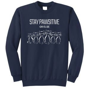 Funny Cat Stay Pawsitive Or Else Cat Lover Sweatshirt