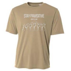 Funny Cat Stay Pawsitive Or Else Cat Lover Cooling Performance Crew T-Shirt