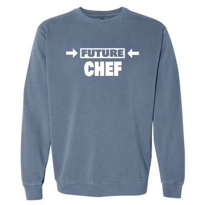 Future Chef Saying Funny Chef Meaningful Gift Garment-Dyed Sweatshirt