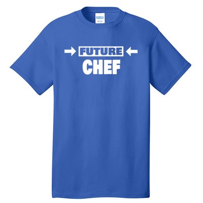 Future Chef Saying Funny Chef Meaningful Gift Tall T-Shirt