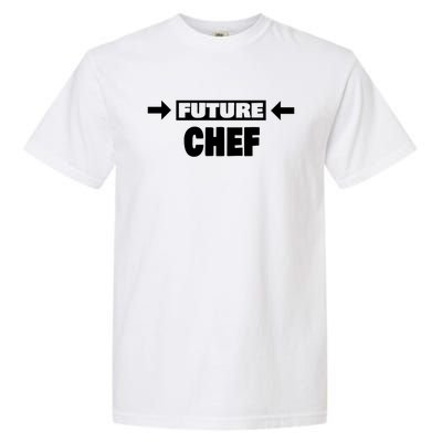 Future Chef Saying Funny Chef Meaningful Gift Garment-Dyed Heavyweight T-Shirt