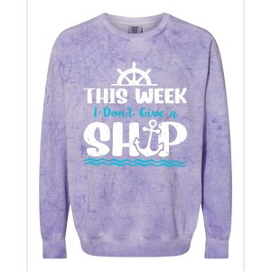 Funny Cruise Ship Quote This Week I Don't Give A Ship Colorblast Crewneck Sweatshirt