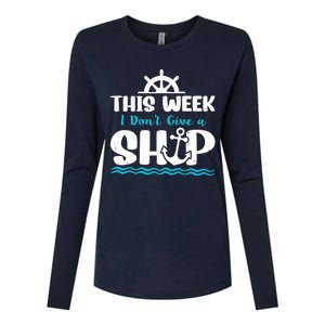 Funny Cruise Ship Quote This Week I Don't Give A Ship Womens Cotton Relaxed Long Sleeve T-Shirt