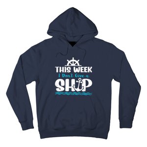 Funny Cruise Ship Quote This Week I Don't Give A Ship Hoodie