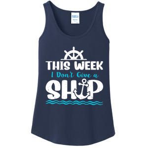 Funny Cruise Ship Quote This Week I Don't Give A Ship Ladies Essential Tank