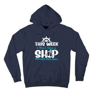 Funny Cruise Ship Quote This Week I Don't Give A Ship Tall Hoodie