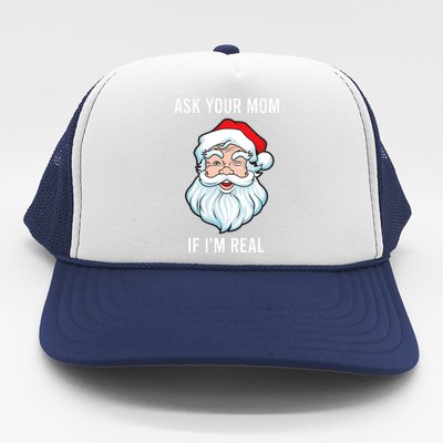 Funny Christmas Santa Ask Your Mom If IM Real Santa Trucker Hat