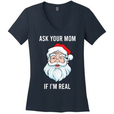 Funny Christmas Santa Ask Your Mom If IM Real Santa Women's V-Neck T-Shirt