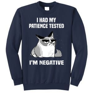 Funny cat sarcasm cat I Had My Patience Tested I'm Negative Sweatshirt