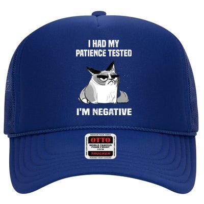 Funny cat sarcasm cat I Had My Patience Tested I'm Negative High Crown Mesh Back Trucker Hat