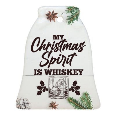 Funny Christmas Spirit Is Whiskey Ceramic Bell Ornament