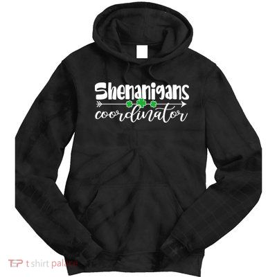 Funny Cute St Patricks Day Shenanigans Coordinator Tie Dye Hoodie