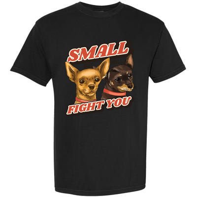 Funny Chiwawa Small But Will Fight You Garment-Dyed Heavyweight T-Shirt