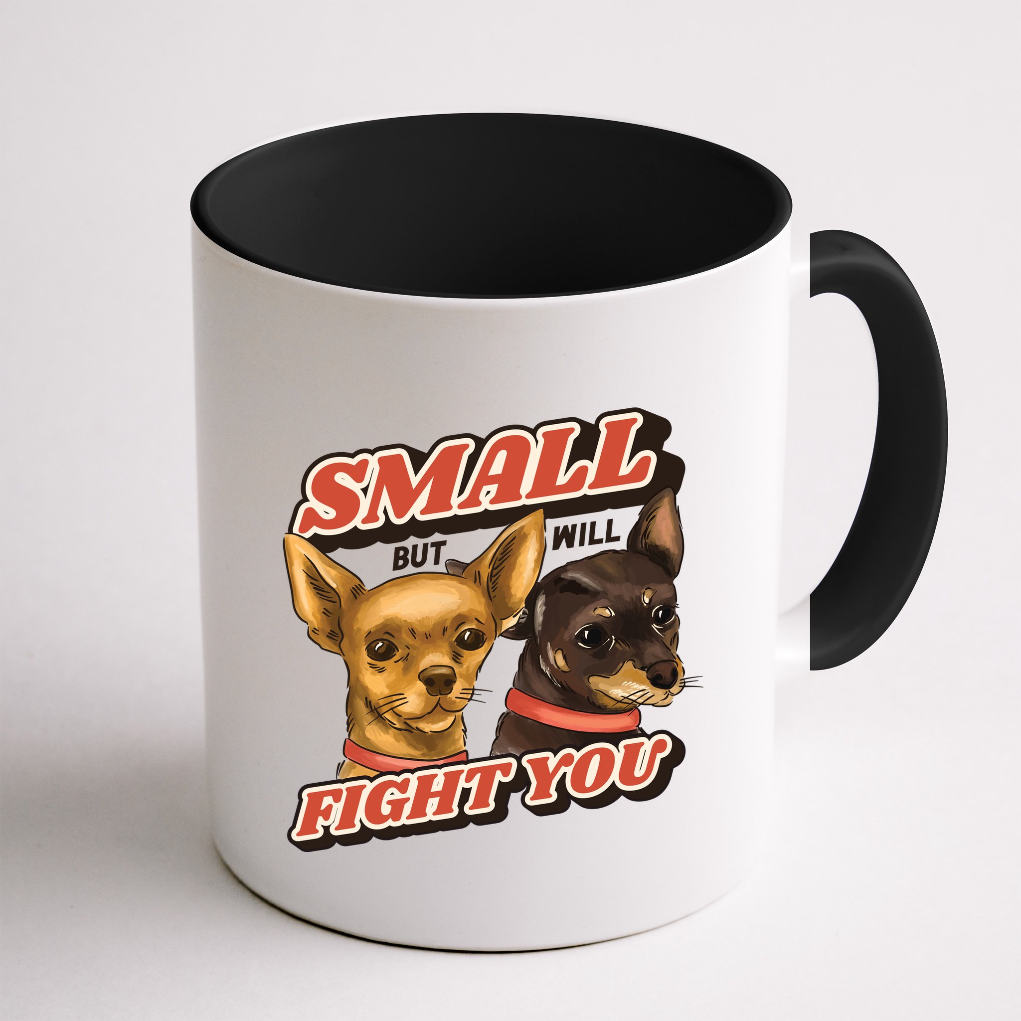 Funny Chiwawa Small But Will Fight You Mug