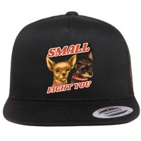 Funny Chiwawa Small But Will Fight You Flatbill Hat