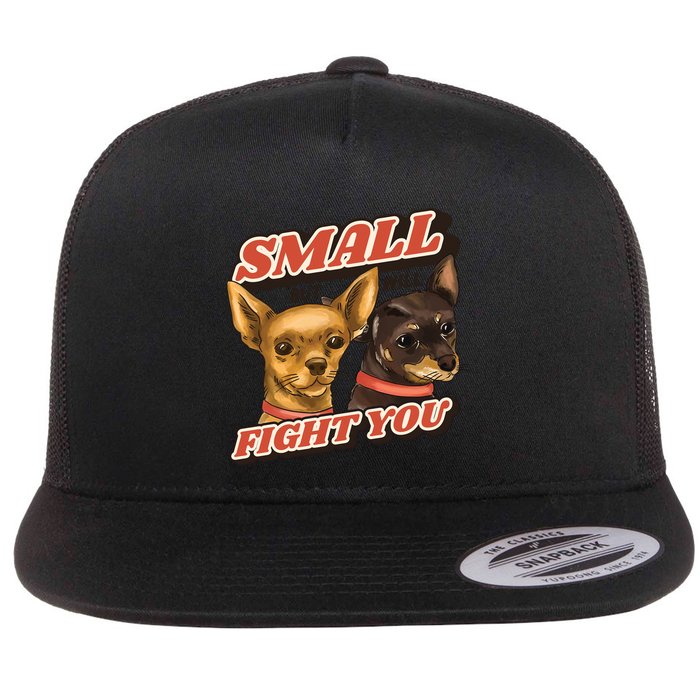 Funny Chiwawa Small But Will Fight You Flatbill Hat