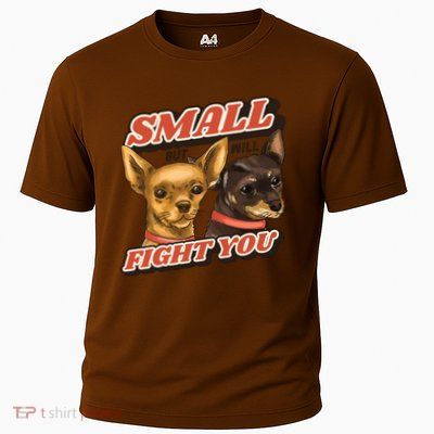 Funny Chiwawa Small But Will Fight You Performance Shirt
