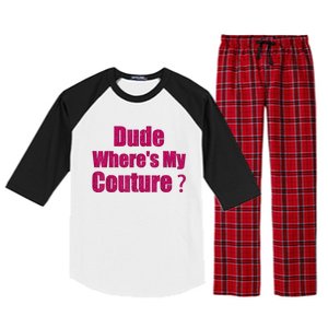 Funny Couture Sarcastic Quote Dude WhereS My Couture Women Raglan Sleeve Pajama Set