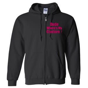 Funny Couture Sarcastic Quote Dude WhereS My Couture Women Full Zip Hoodie