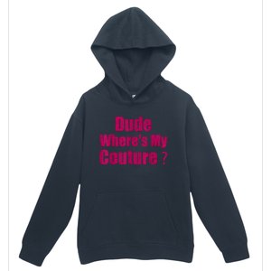 Funny Couture Sarcastic Quote Dude WhereS My Couture Women Urban Pullover Hoodie