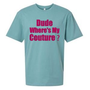 Funny Couture Sarcastic Quote Dude WhereS My Couture Women Sueded Cloud Jersey T-Shirt