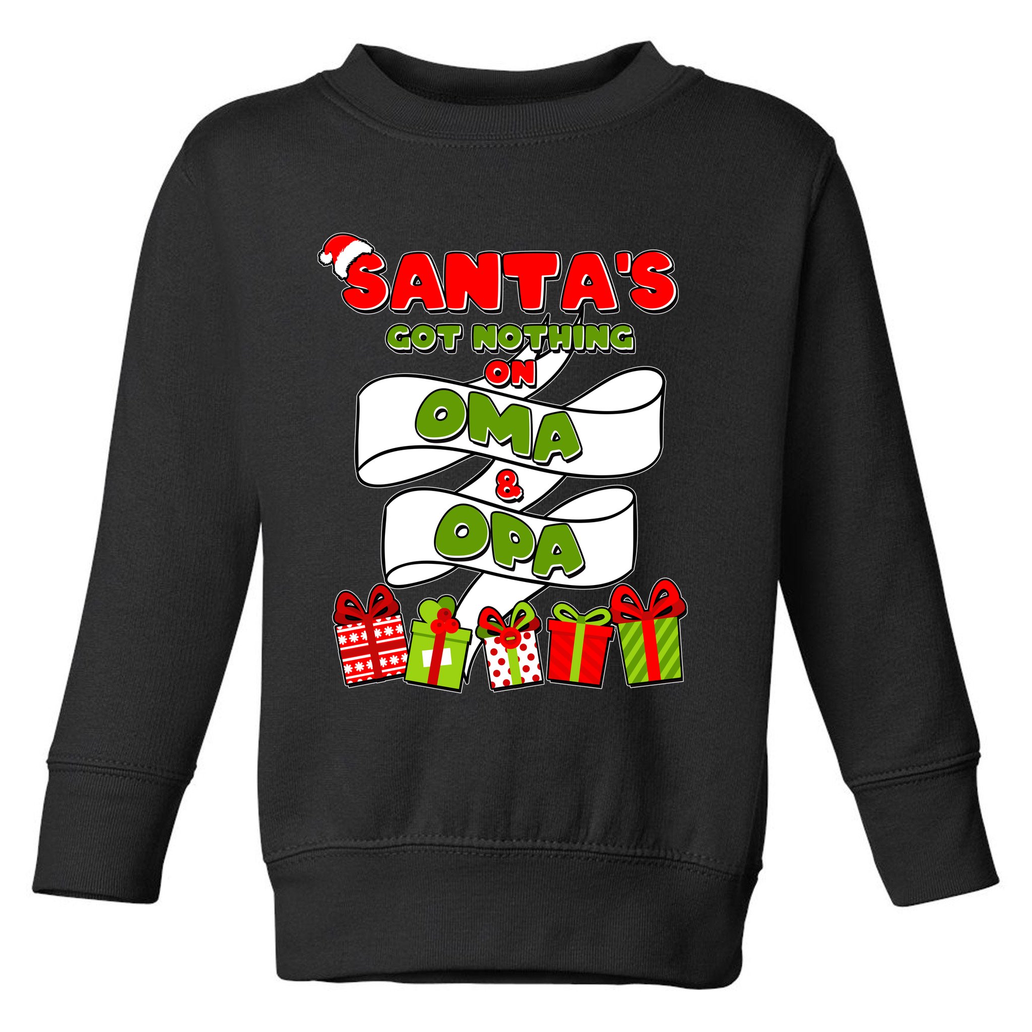 Funny Christmas Santas Got Nothing On Oma And Opa Toddler Sweatshirt