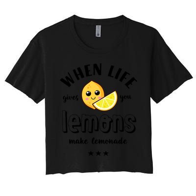 Funny Cool Summer When Life Gives You Lemons Make Lemonade Great Gift Crop Top