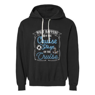 Funny Cruise Ship Vacation Gift What Happens Stays Gift Garment-Dyed Fleece Hoodie