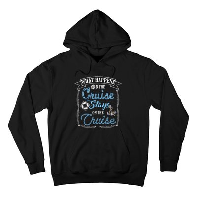 Funny Cruise Ship Vacation Gift What Happens Stays Gift Hoodie