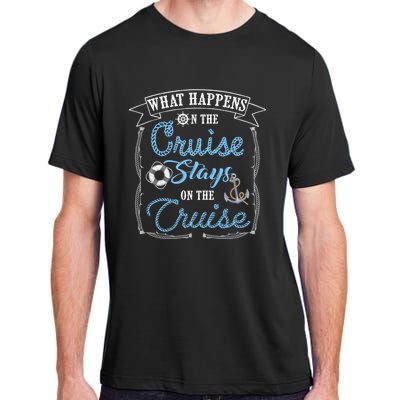 Funny Cruise Ship Vacation Gift What Happens Stays Gift Adult ChromaSoft Performance T-Shirt