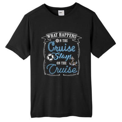 Funny Cruise Ship Vacation Gift What Happens Stays Gift Tall Fusion ChromaSoft Performance T-Shirt