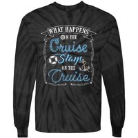 Funny Cruise Ship Vacation Gift What Happens Stays Gift Tie-Dye Long Sleeve Shirt