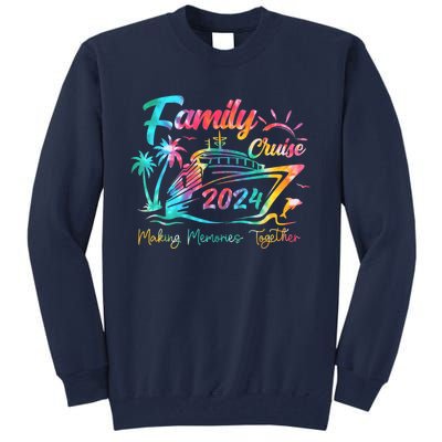 Family Cruise Shirt 2024 Vacation Making Memories Together Tall Sweatshirt