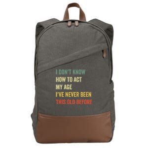 Funny Cool Saying Design I Dont Know How To Act My Age Cotton Canvas Backpack