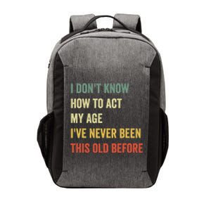 Funny Cool Saying Design I Dont Know How To Act My Age Vector Backpack