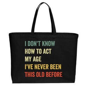 Funny Cool Saying Design I Dont Know How To Act My Age Cotton Canvas Jumbo Tote