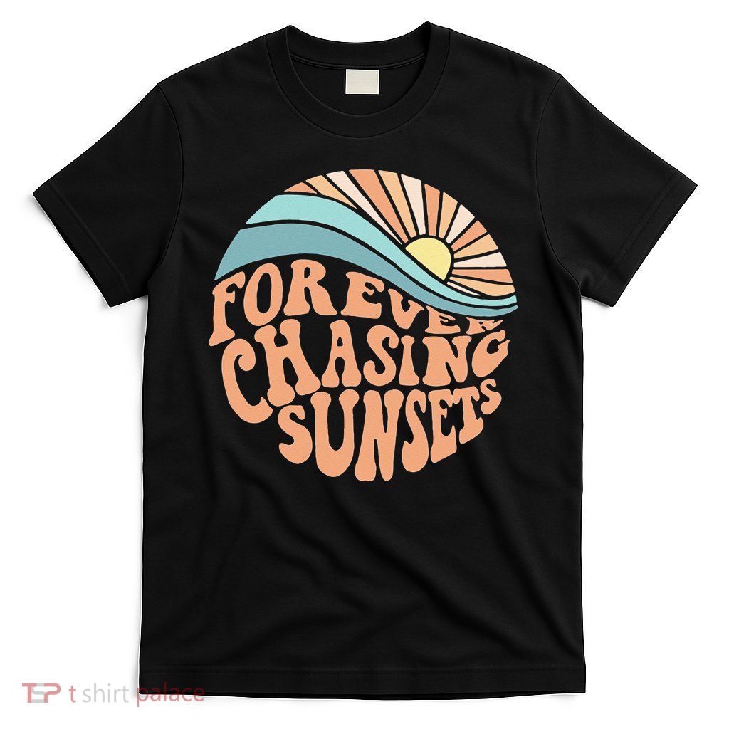 Forever Chasing Sunsets Both Side Print T-Shirt