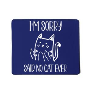 Funny Cat Shirts Cat Flipping Off I'm Sorry Said No Cat Mousepad