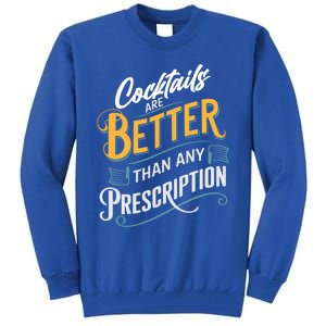 Funny Cocktail Saying For Cocktails Enthusiast Gift Tall Sweatshirt