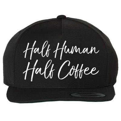 Funny Coffee Saying Cute Half Hu Half Coffee Gift Wool Snapback Cap